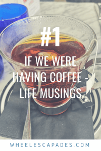 An image to pin. A photo of a clear glass cup with tea brewing inside. The title text ‘If we were having coffee - life musings #1 is placed over. #WeekendCoffeeShare
