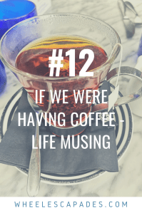 Title text ‘If we were having coffee - Life musings #12’ is in white text placed over a photo of a glass cup containing dark brown liquid  